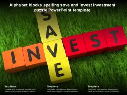 Alphabet blocks spelling save and invest investment puzzle powerpoint template