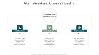 Alternative Asset Classes Investing In Powerpoint And Google Slides Cpb