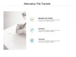 Alternative file transfer ppt powerpoint presentation influencers cpb