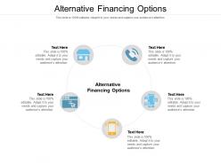 Alternative financing options ppt powerpoint presentation slides vector cpb