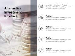 Alternative investment product ppt powerpoint presentation summary slides cpb