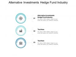 Alternative investments hedge fund industry ppt powerpoint presentation portfolio cpb