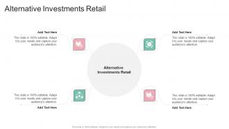 Alternative Investments Retail In Powerpoint And Google Slides Cpb