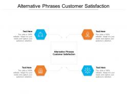 Alternative phrases customer satisfaction ppt powerpoint presentation icon show cpb