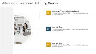 Alternative Treatment Cell Lung Cancer In Powerpoint And Google Slides Cpb