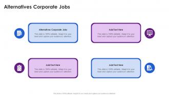 Alternatives Corporate Jobs In Powerpoint And Google Slides Cpb
