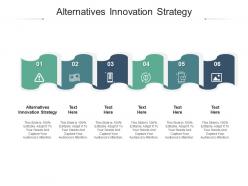 Alternatives innovation strategy ppt powerpoint presentation gallery gridlines cpb
