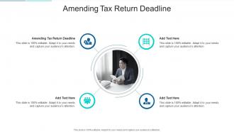 Amending Tax Return Deadline In Powerpoint And Google Slides Cpb