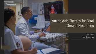 Amino Acid Therapy For Fetal Growth Restriction PPT Guidelines AT