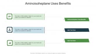 Aminoisoheptane Uses Benefits In Powerpoint And Google Slides Cpb