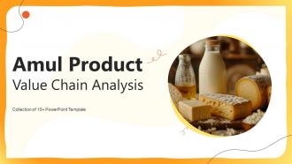 Amul Product Value Chain Analysis Powerpoint Ppt Template Bundles