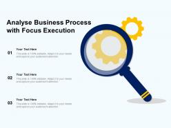 Analyse business process with focus execution