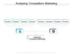 Analysing competitors marketing ppt powerpoint presentation outline cpb