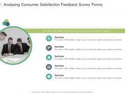 Analysing consumer satisfaction feedback survey forms infographic template