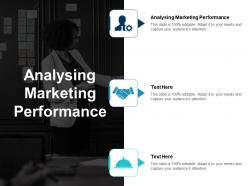 Analysing marketing performance ppt powerpoint presentation diagram images cpb