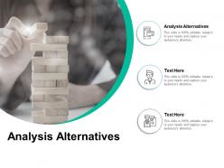 Analysis alternatives ppt powerpoint presentation infographics topics cpb