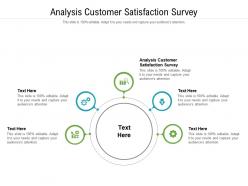 Analysis customer satisfaction survey ppt powerpoint presentation gridlines cpb