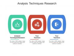 Analysis techniques research ppt powerpoint presentation slide cpb