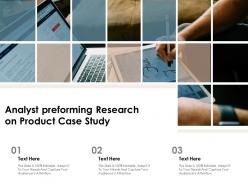 Analyst preforming research on product case study