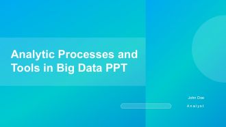 Analytic Processes And Tools In Big Data PPT Sample ST AI