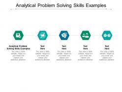 Analytical problem solving skills examples ppt powerpoint presentation pictures slide cpb