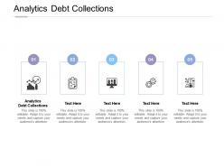 Analytics debt collections ppt powerpoint presentation file graphics download cpb