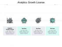 Analytics growth license ppt powerpoint presentation infographics deck cpb