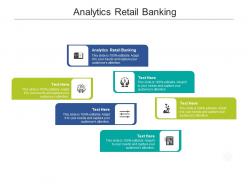 Analytics retail banking ppt powerpoint presentation pictures graphics template cpb