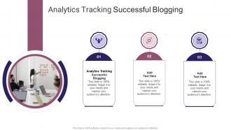 Analytics Tracking Successful Blogging In Powerpoint And Google Slides Cpb