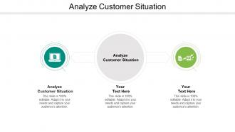 Analyze customer situation ppt powerpoint presentation model slide download cpb