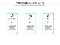 Analyze risks decision making ppt powerpoint presentation slides example cpb