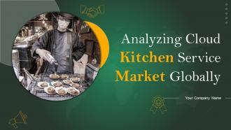 Analyzing Cloud Kitchen Service Market Globally Complete Deck