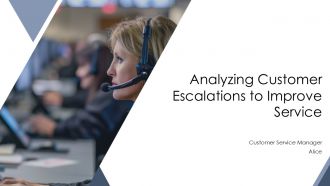 Analyzing Customer Escalations To Improve Service PPT Information AT