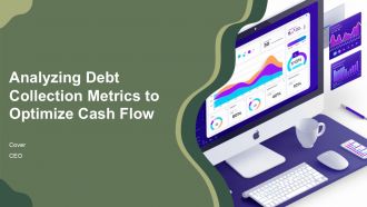 Analyzing Debt Collection Metrics To Optimize Cash Flow PPT Presentation AT