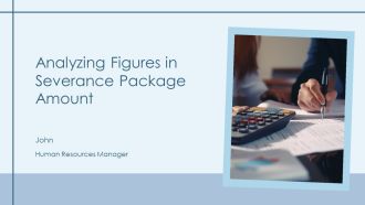 Analyzing Figures In Severance Package Amount PPT Summary AT