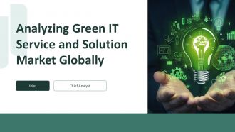 Analyzing Green IT Service And Solution Market Globally PPT PowerPoint ST AI