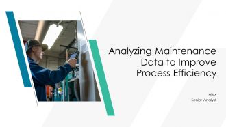 Analyzing Maintenance Data To Improve Process Efficiency PPT Outline AT Analyzing Maintenance Data To Improve Process Efficiency PPT Outline AT