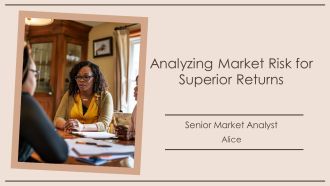 Analyzing Market Risk For Superior Returns PPT Slides AT