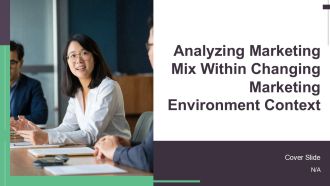 Analyzing Marketing Mix Within Changing Marketing Environment Context PPT Demonstration AT