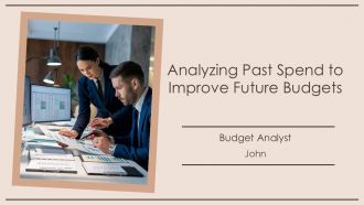 Analyzing Past Spend To Improve Future Budgets PPT Outline AT