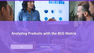 Analyzing Products With The BCG Matrix PPT Outline AT
