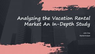Analyzing The Vacation Rental Market An In Depth Study PPT Template ACP