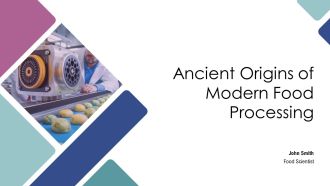 Ancient Origins Of Modern Food Processing PPT Slides AT