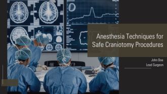 Anesthesia Techniques For Safe Craniotomy Procedures PPT Template AT