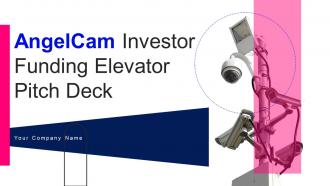 Angelcam Investor Funding Elevator Pitch Deck Ppt Template