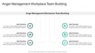 Anger Management Workplace Team Building In Powerpoint And Google Slides Cpb