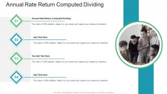 Annual Rate Return Computed Dividing In Powerpoint And Google Slides Cpb