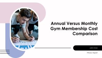 Annual Versus Monthly Gym Membership Cost Comparison PPT Information AT