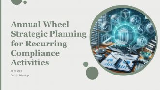 Annual Wheel Strategic Planning For Recurring Compliance Activities PPT Slides AT