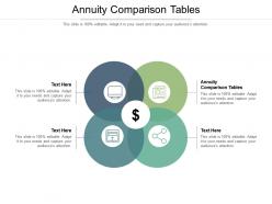 Annuity comparison tables ppt powerpoint presentation portfolio professional cpb